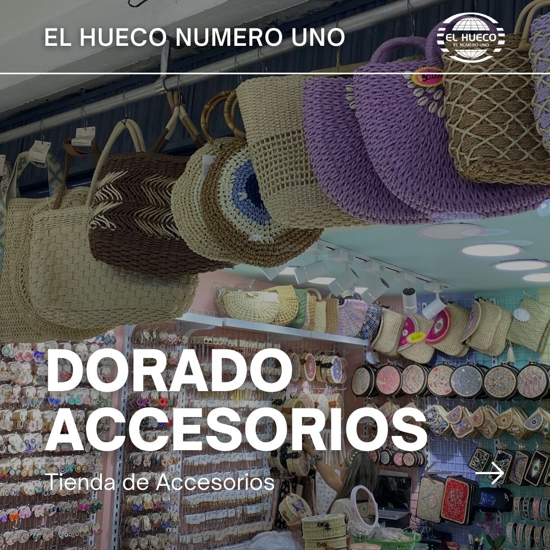 DORADO ACCESORIOS CENTRO COMERCIAL EL HUECO NUMERO UNO